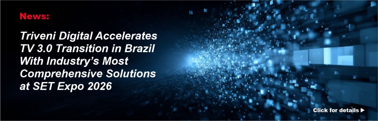 Triveni Digital Accelerates TV 3.0 Transition in BrazilWith Industry’s Most Comprehensive Solutions
at SET Expo 2026.